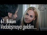 Vedalaşmaya geldim... - Eşkıya Dünyaya Hükümdar Olmaz 61. Bölüm - atv
