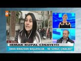 Irmak Kupal davası birazdan başlayacak! - Müge Anlı İle Tatlı Sert - 08 Mart 2017 - atv