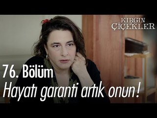 Hayatı garanti artık onun! - Kırgın Çiçekler 76. Bölüm - atv
