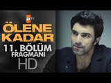 Ölene Kadar 11. Bölüm Fragmanı - atv