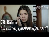 Çık ortaya, geberteceğim seni! - Kırgın Çiçekler 78. Bölüm - atv