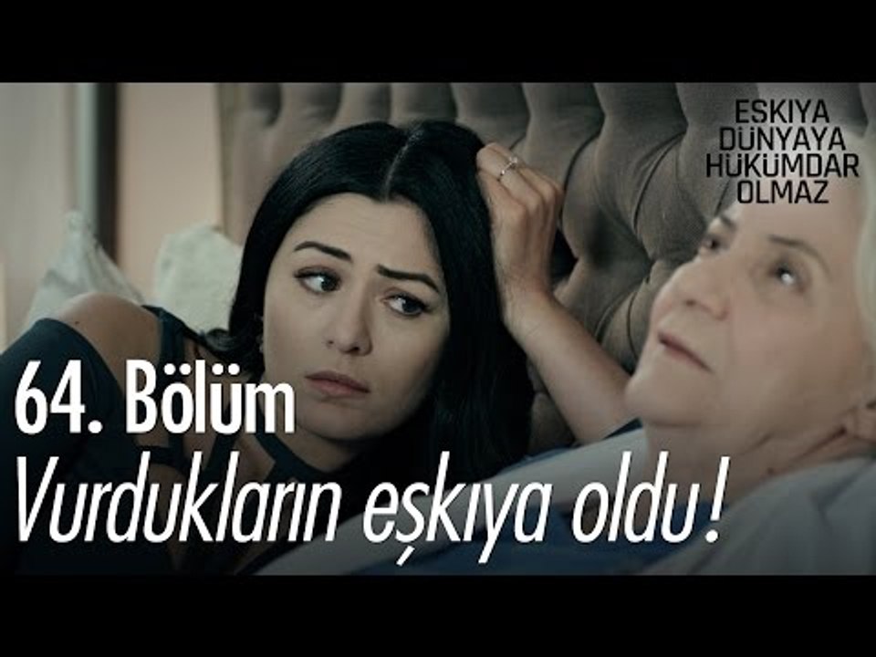 Vurdukların eşkıya oldu! - Eşkıya Dünyaya Hükümdar Olmaz 64. Bölüm - atv