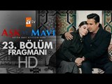 Aşk ve Mavi 23. Bölüm Fragmanı - atv