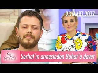 Serhat'ın annesi Bahar'ı çaya davet etti! - Esra Erol'da 23 Mart 2017 - atv