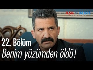 Benim yüzümden öldü! - Aşk ve Mavi 22. Bölüm - atv