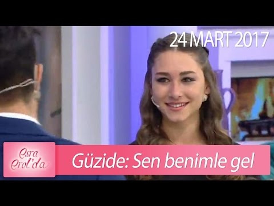 Güzide: Sen benimle gel - Esra Erol'da 24 Mart 2017 - 365. Bölüm - atv