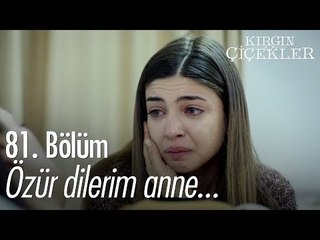 Özür dilerim anne... - Kırgın Çiçekler 81. Bölüm - atv