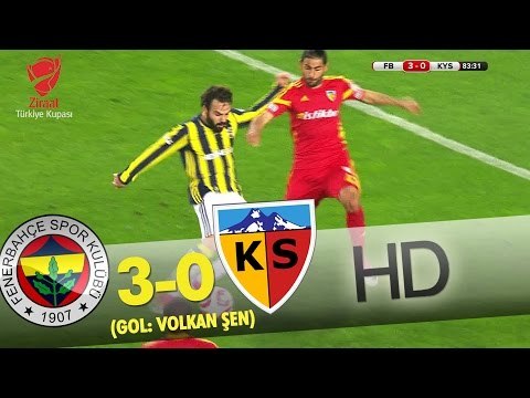 Fenerbahçe: 3 - Kayserispor: 0 | Gol: Volkan Şen - atv