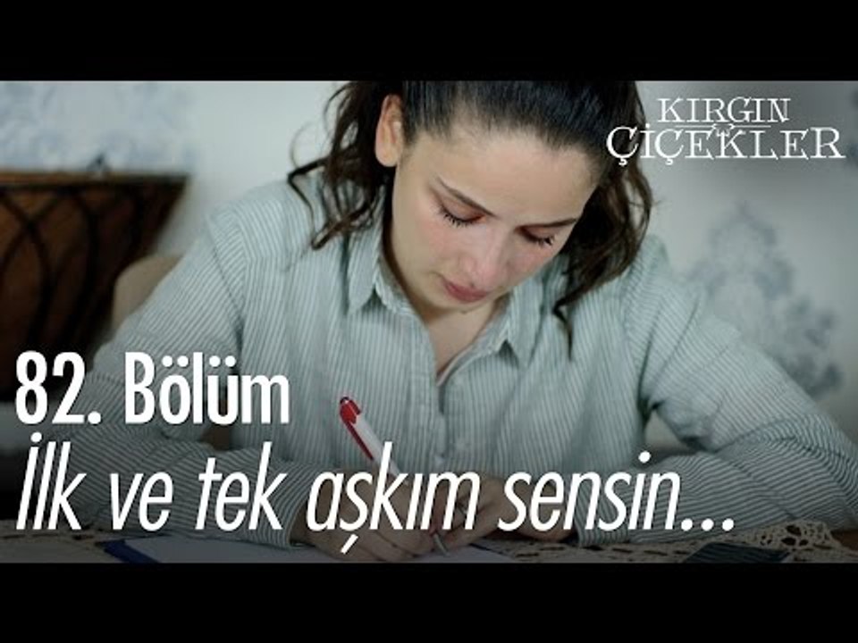 İlk ve tek aşkım sensin... - Kırgın Çiçekler 82. Bölüm - atv