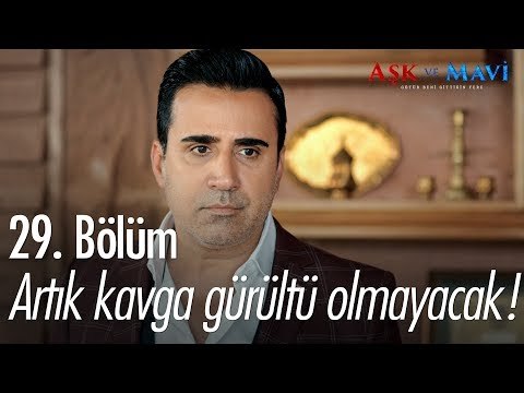 Artık konakta kavga gürültü olmayacak! - Aşk ve Mavi 29. Bölüm - atv