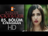 Kırgın Çiçekler 85. Bölüm Fragmanı (2) - atv