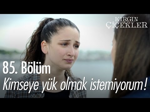 Kimseye yük olmak istemiyorum! - Kırgın Çiçekler 85. Bölüm - atv
