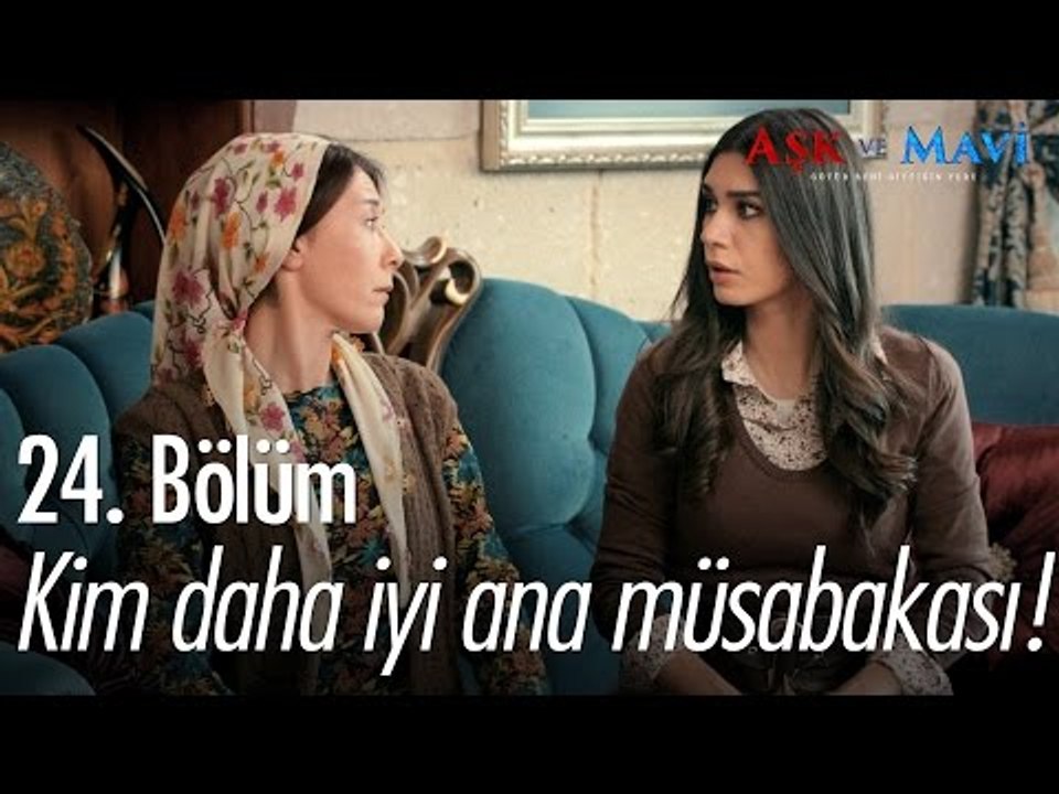Refika ve Hasibe karşı karşıya! - Aşk ve Mavi 24. Bölüm - atv