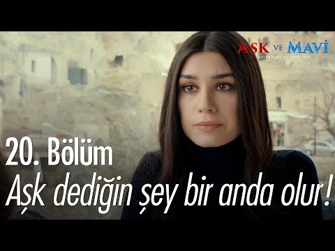 Aşk dediğin şey bir anda olur! - Aşk ve Mavi 20. Bölüm - atv