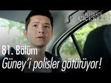 Güney'i polisler götürüyor! - Kırgın Çiçekler 81. Bölüm - atv