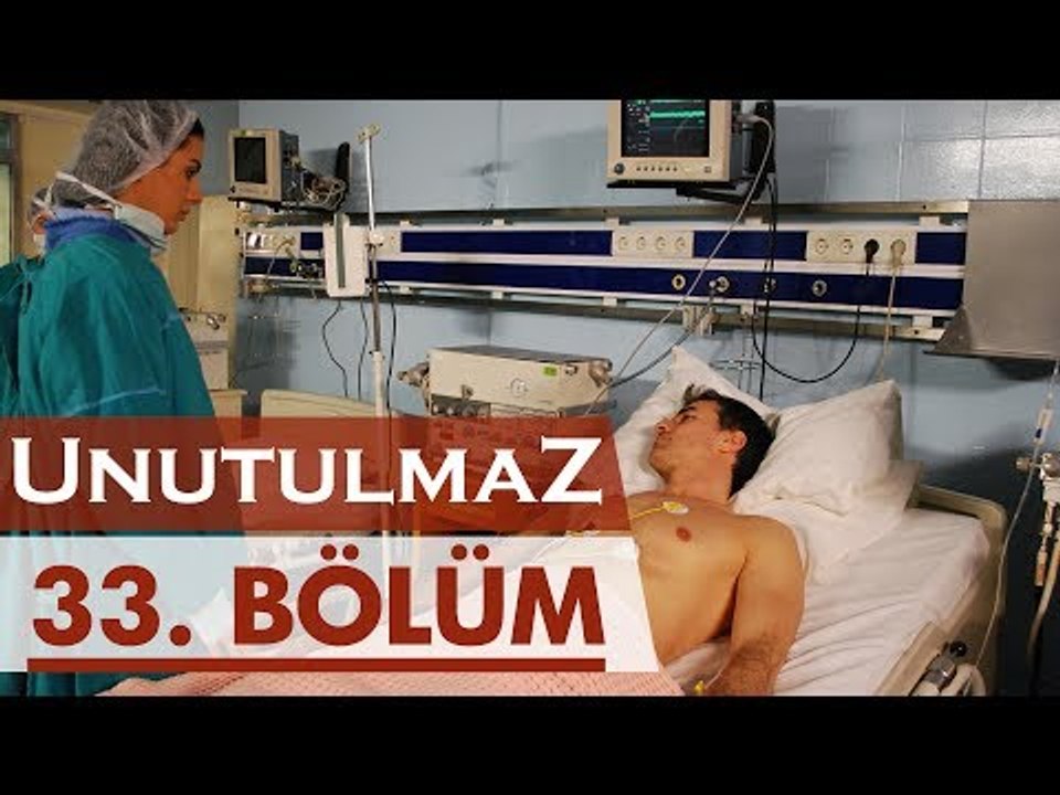 Unutulmaz 33. Bölüm