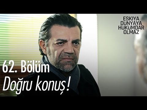 Doğru konuş! - Eşkıya Dünyaya Hükümdar Olmaz 62. Bölüm - atv