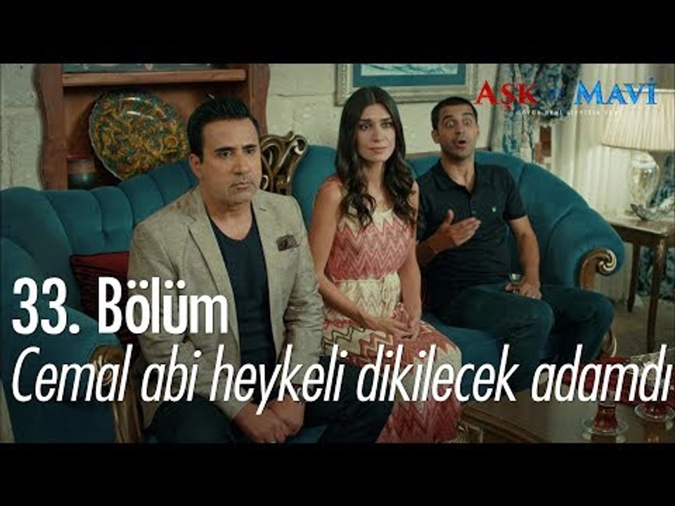 Cemal Abi heykeli dikilecek adamdı - Aşk ve Mavi 33. Bölüm