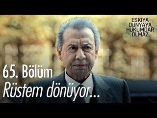 Rüstem dönüyor... - Eşkıya Dünyaya Hükümdar Olmaz 65. Bölüm - atv