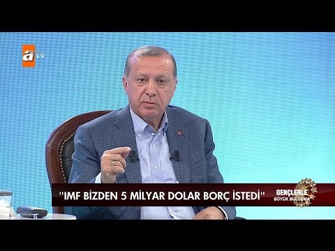 IMF bizden 5 milyar dolar borç istedi... - Cumhurbaşkanı Gençlerle Buluşma - atv
