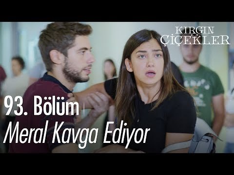 Meral kavga ediyor - Kırgın Çiçekler 93. Bölüm