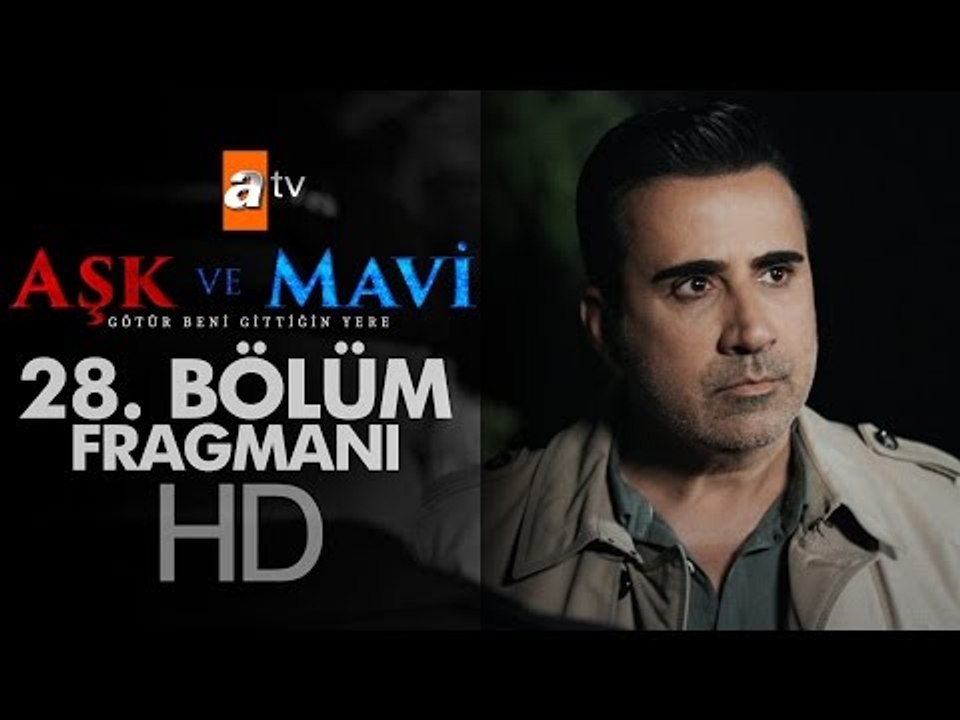 Aşk ve Mavi 28. Bölüm Fragmanı - atv