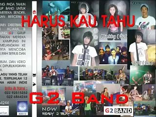 G 2 Band Harus Kau Tahu D Maksi Band
