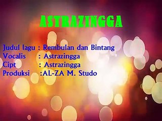 rembulan dan binta - official musik vidio || astrazingga