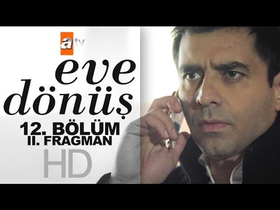 Eve Dönüş 12. Bölüm Fragmanı (2) - atv