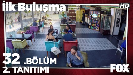 İlk Buluşma 32. Bölüm 2. Tanıtımı