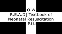 [JXUEL.F.R.E.E D.O.W.N.L.O.A.D R.E.A.D] Textbook of Neonatal Resuscitation by American Academy of Pediatrics, American Heart AssociationLisa A. Miller CNM  JDKristine KarlsenMichele R. Davidson PhD  CNM  CFN  RN K.I.N.D.L.E