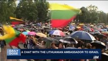 DAILY DOSE | A chat with the Lithuanian ambassador to Israel | Wednesday, October 18th 2017