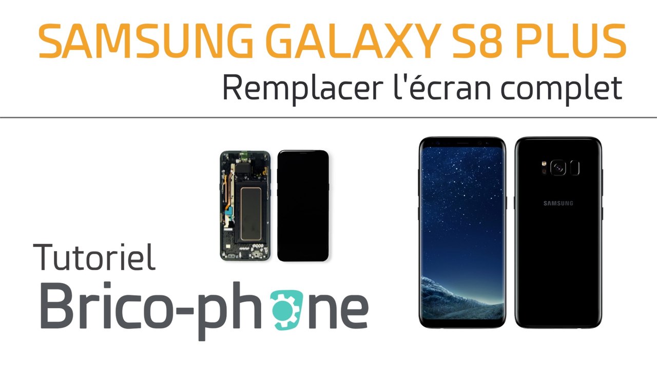 Samsung Galaxy S8+ : changer l'écran complet