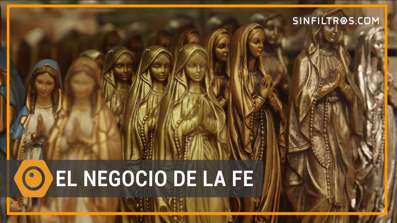El negocio de la fe | Sinfiltros.com