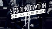 Standing ovation pour Jean-Luc Mélenchon à l'Assemblée nationale