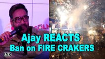 Ajay Devgn REACTS on Ban on FIRE CRAKERS in DIWALI
