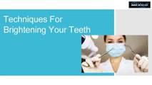 Techniques For Brightening Your Teeth