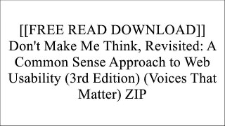 [vgAGX.[F.r.e.e D.o.w.n.l.o.a.d R.e.a.d]] Don't Make Me Think, Revisited: A Common Sense Approach to Web Usability (3rd Edition) (Voices That Matter) by Steve KrugDon NormanLouis RosenfeldSusan Weinschenk WORD