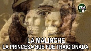 La Malinche – la princesa que fue traicionada