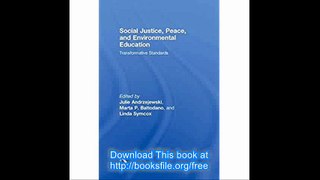 Social Justice, Peace, and Environmental Education Transformative Standards (Teaching-Learning Social Justice)