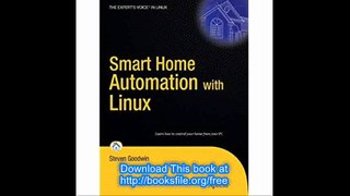 Smart Home Automation with Linux (Expert's Voice in Linux)