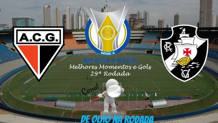 Atlético - GO 0 x 1 Vasco - Melhores Momentos e Gols - Brasileirão Série A - 2017