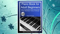 Download PDF Piano Book for Adult Beginners: Teach Yourself How to Play Famous Piano Songs, Read Music, Theory & Technique (Book & Streaming Video Lessons) FREE
