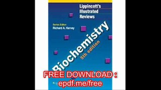 Biochemistry (Lippincott's Illustrated Reviews Series) 5th (fifth) edition