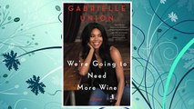 Download PDF We're Going to Need More Wine: Stories That Are Funny, Complicated, and True FREE