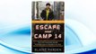 Download PDF Escape from Camp 14: One Man's Remarkable Odyssey from North Korea to Freedom in the West FREE