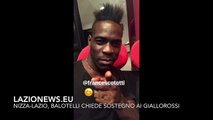 Nizza-Lazio, Balotelli chiede sostegno ai tifosi giallorossi