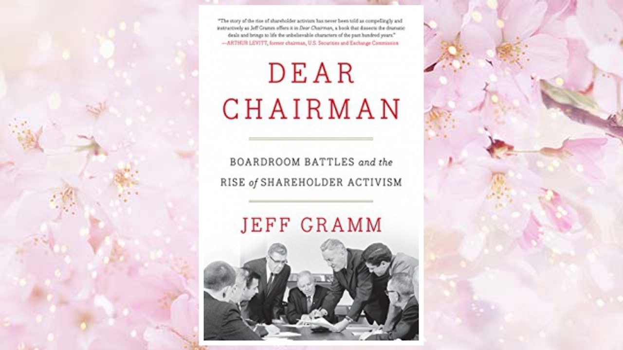 Download PDF Dear Chairman: Boardroom Battles and the Rise of Shareholder Activism FREE