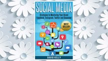 Download PDF Social Media: Strategies To Mastering Your Brand- Facebook, Instagram, Twitter and Snapchat FREE