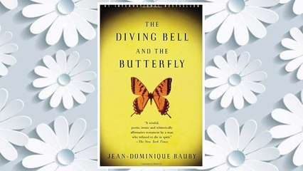 Download PDF The Diving Bell and the Butterfly: A Memoir of Life in Death FREE